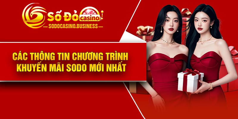 Các thông tin chương trình khuyến mãi Sodo mới nhất