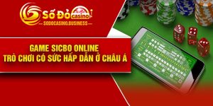 Game sicbo online – Trò chơi có sức hấp dẫn ở Châu Á