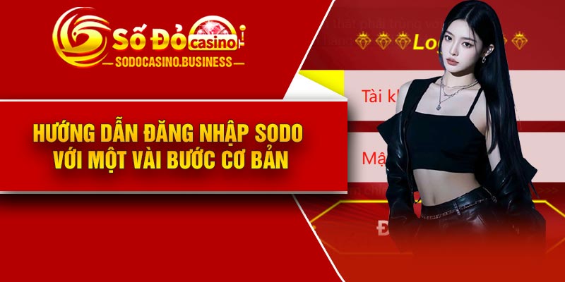 Hướng dẫn đăng nhập Sodo với một vài bước cơ bản