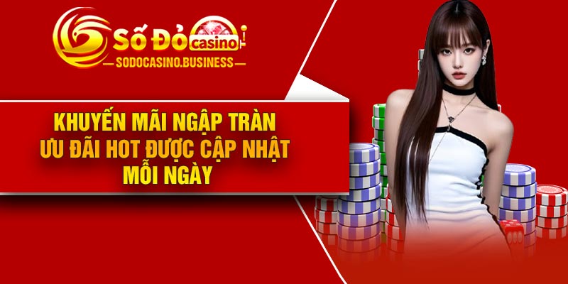 Khuyến mãi ngập tràn – Ưu đãi Hot Được Cập Nhật mỗi ngày