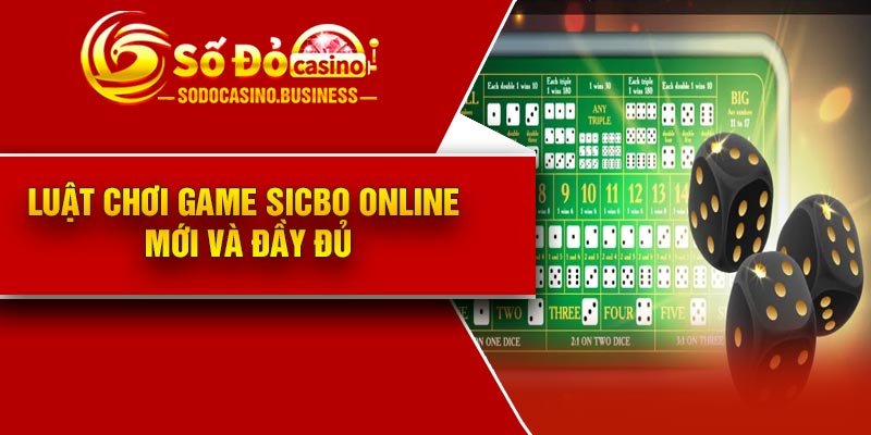 Luật chơi game sicbo online mới và đầy đủ