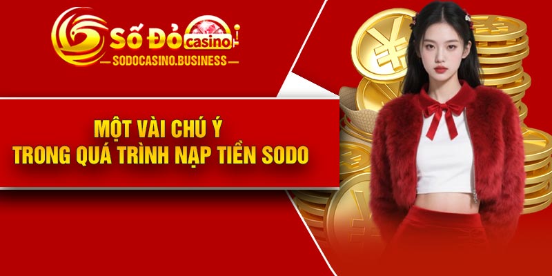 Một vài chú ý trong quá trình nạp tiền Sodo