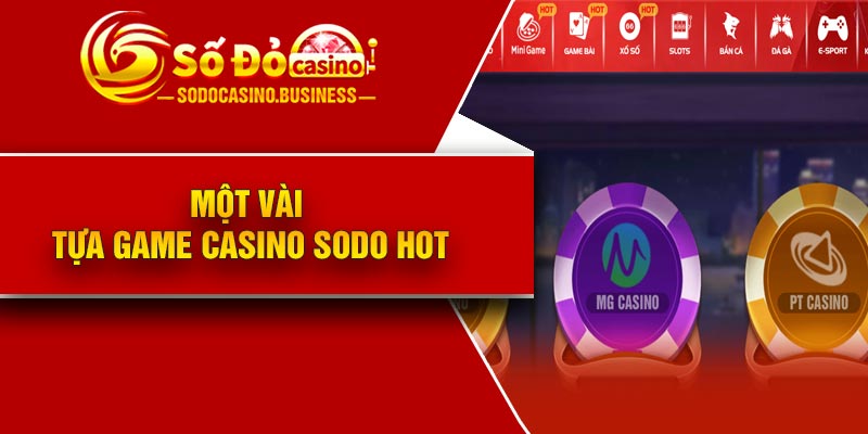 Một vài tựa game casino Sodo hot