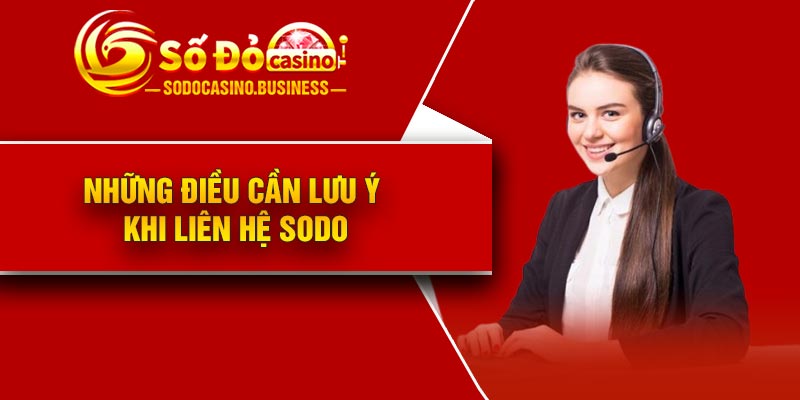 Những điều cần lưu ý khi liên hệ Sodo