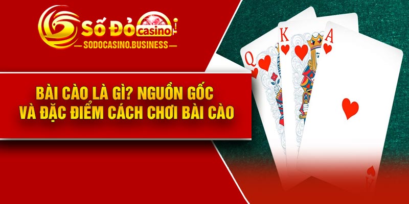 Bài cào là gì? Nguồn gốc và đặc điểm cách chơi bài cào