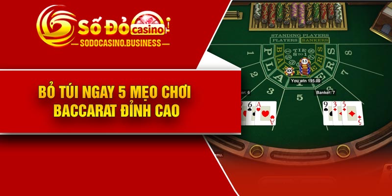 Bỏ túi ngay 5 mẹo chơi Baccarat đỉnh cao