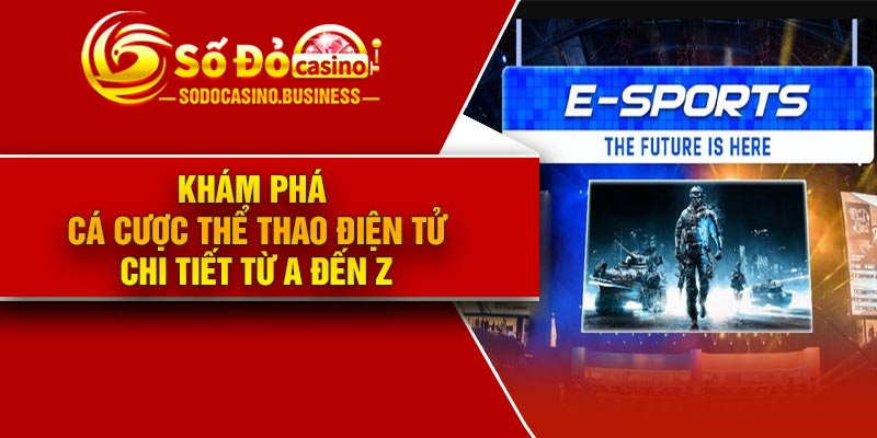 Khám phá cá cược thể thao điện tử - Chi tiết từ A đến Z