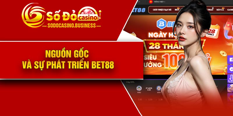 Nguồn gốc và sự phát triển Bet88