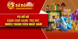 PG Nổ Hũ – Sảnh chơi game thu hút nhiều thành viên nhất năm