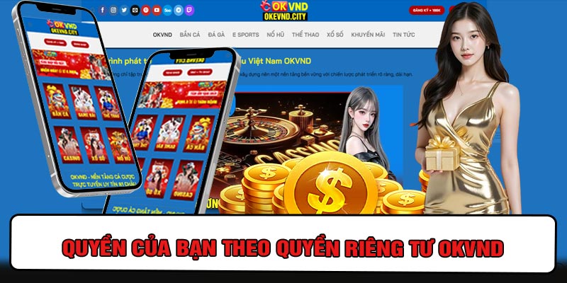 Quyền Của Bạn Theo Quyền Riêng Tư OKVND